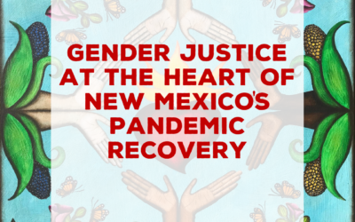 Gender Justice at the Heart of New Mexico’s Pandemic Recovery